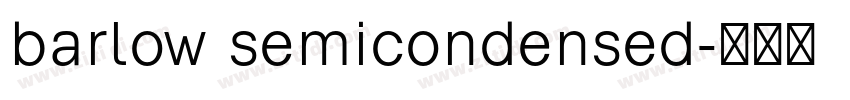barlow semicondensed字体转换 barlow semicondensed字体转换